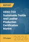 OEKO-TEX Sustainable Textile And Leather Production (STeP) Certification Market Global Report 2026 - Product Thumbnail Image