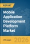 Mobile Application Development Platform Market Global Report 2026 - Product Thumbnail Image