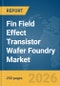 Fin Field Effect Transistor (FinFET) Wafer Foundry Market Global Report 2026 - Product Thumbnail Image