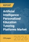 Artificial Intelligence (AI)-Personalized Education Tutoring Platforms Market Global Report 2026 - Product Thumbnail Image