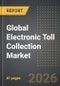 Global Electronic Toll Collection Market: Industry Intelligance Report 2026 Edition - Product Thumbnail Image