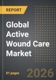 Global Active Wound Care Market: Industry Intelligance Report 2026 Edition- Product Image