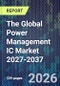 The Global Power Management IC Market 2027-2037 - Product Thumbnail Image