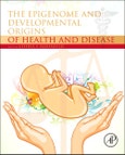 The Epigenome and Developmental Origins of Health and Disease- Product Image