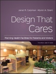 Design That Cares. Planning Health Facilities for Patients and Visitors. Edition No. 3- Product Image