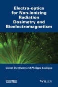 Electro-optics for Non-ionizing Radiation Dosimetry and Bioelectromagnetism- Product Image