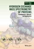 Hydrogen Exchange Mass Spectrometry of Proteins. Fundamentals, Methods, and Applications. Edition No. 1- Product Image