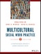 Multicultural Social Work Practice. A Competency-Based Approach to Diversity and Social Justice. Edition No. 2 - Product Image