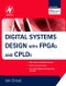 Digital Systems Design with FPGAs and CPLDs - Product Image