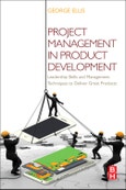 Project Management in Product Development. Leadership Skills and Management Techniques to Deliver Great Products- Product Image