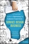 Service Design for Business. A Practical Guide to Optimizing the Customer Experience. Edition No. 1 - Product Image