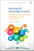 Boosting the Knowledge Economy. Key Contributions from Information Services in Educational, Cultural and Corporate Environments. Chandos Information Professional Series- Product Image