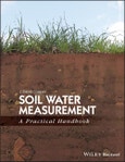 Soil Water Measurement. A Practical Handbook. Edition No. 1- Product Image