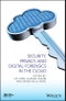 Security, Privacy, and Digital Forensics in the Cloud. Edition No. 1 - Product Thumbnail Image
