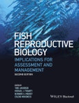 Fish Reproductive Biology. Implications for Assessment and Management. Edition No. 2- Product Image