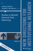 Burden or Benefit: External Data Reporting. New Directions for Institutional Research, Number 166. J-B IR Single Issue Institutional Research- Product Image