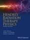 Hendee's Radiation Therapy Physics. Edition No. 4 - Product Thumbnail Image