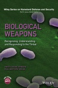 Biological Weapons. Recognizing, Understanding, and Responding to the Threat. Edition No. 1. Wiley Series on Homeland Defense and Security- Product Image