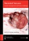 Neonatal Seizures. Current Management and Future Challenges. Edition No. 1. International Review of Child Neurology - Product Image