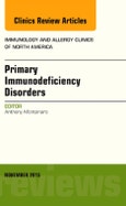 Primary Immunodeficiency Disorders, An Issue of Immunology and Allergy Clinics of North America. The Clinics: Internal Medicine Volume 35-4- Product Image