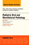 Pediatric Oral and Maxillofacial Pathology, An Issue of Oral and Maxillofacial Surgery Clinics of North America. The Clinics: Surgery Volume 28-1- Product Image