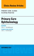 Primary Care Ophthalmology, An Issue of Primary Care: Clinics in Office Practice. The Clinics: Internal Medicine Volume 42-3- Product Image