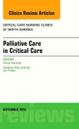 Palliative Care in Critical Care, An Issue of Critical Care Nursing Clinics of North America. The Clinics: Nursing Volume 27-3- Product Image