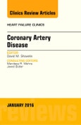 Coronary Artery Disease, An Issue of Heart Failure Clinics. The Clinics: Internal Medicine Volume 12-1- Product Image