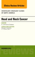 Head and Neck Cancer, An Issue of Hematology/Oncology Clinics of North America. The Clinics: Internal Medicine Volume 29-6- Product Image