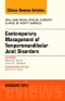 Contemporary Management of Temporomandibular Joint Disorders, An Issue of Oral and Maxillofacial Surgery Clinics of North America. The Clinics: Dentistry Volume 27-1 - Product Thumbnail Image