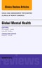 Global Mental Health, An Issue of Child and Adolescent Psychiatric Clinics of North America. The Clinics: Internal Medicine Volume 24-4 - Product Image