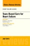 Team-Based Care for Heart Failure, An Issue of Heart Failure Clinics. The Clinics: Internal Medicine Volume 11-3 - Product Thumbnail Image
