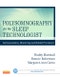Polysomnography for the Sleep Technologist. Instrumentation, Monitoring, and Related Procedures - Product Thumbnail Image