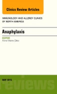 Anaphylaxis, An Issue of Immunology and Allergy Clinics of North America. The Clinics: Internal Medicine Volume 35-2- Product Image