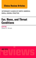 Ear, Nose, and Throat Conditions, An Issue of Veterinary Clinics of North America: Small Animal Practice. The Clinics: Veterinary Medicine Volume 46-4- Product Image