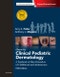 Hurwitz Clinical Pediatric Dermatology. A Textbook of Skin Disorders of Childhood and Adolescence. Edition No. 5 - Product Image