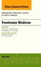 Transfusion Medicine, An Issue of Hematology/Oncology Clinics of North America. The Clinics: Internal Medicine Volume 30-3 - Product Image