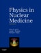 Physics in Nuclear Medicine. Edition No. 4 - Product Image