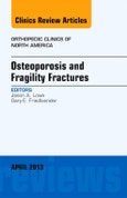 Osteoporosis and Fragility Fractures, An Issue of Orthopedic Clinics. The Clinics: Orthopedics Volume 44-2- Product Image