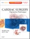 Cardiac Surgery. Operative Technique - Expert Consult: Online and Print. Edition No. 2 - Product Image