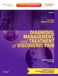 Diagnosis, Management, and Treatment of Discogenic Pain. Volume 3: A Volume in the Interventional and Neuromodulatory Techniques for Pain Management Series; Expert Consult Premium Edition -- Enhanced Online Features and Print- Product Image