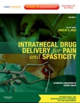 Intrathecal Drug Delivery for Pain and Spasticity. Volume 2: A Volume in the Interventional and Neuromodulatory Techniques for Pain Management Series. Interventional and Neuromodulatory Techniques in Pain Management- Product Image
