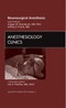 Neurosurgical Anesthesia, An Issue of Anesthesiology Clinics. The Clinics: Surgery Volume 30-2 - Product Image