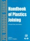 Handbook of Plastics Joining. A Practical Guide. Edition No. 2. Plastics Design Library - Product Thumbnail Image