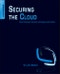 Securing the Cloud. Cloud Computer Security Techniques and Tactics - Product Thumbnail Image