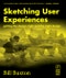 Sketching User Experiences: Getting the Design Right and the Right Design. Interactive Technologies - Product Thumbnail Image