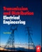 Transmission and Distribution Electrical Engineering. Edition No. 3 - Product Thumbnail Image