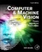 Computer and Machine Vision. Theory, Algorithms, Practicalities. Edition No. 4 - Product Thumbnail Image