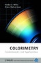 Colorimetry. Fundamentals and Applications. Edition No. 1. The Wiley-IS&T Series in Imaging Science and Technology - Product Thumbnail Image