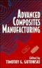 Advanced Composites Manufacturing. Edition No. 1 - Product Image